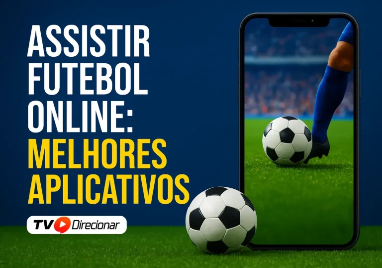 Assistir Futebol Online: Melhores Aplicativos - TV Direcionar