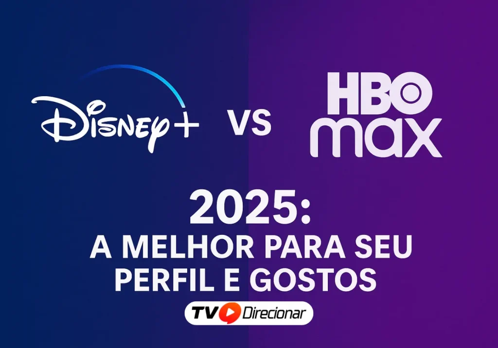 Disney+ ou HBO Max 2025: A melhor para o seu perfil e gostos - TV Direcionar