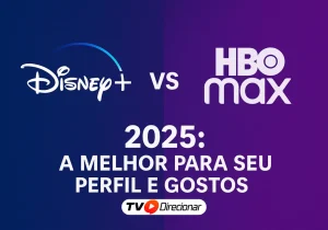 Disney+ ou HBO Max 2025: A melhor para o seu perfil e gostos - TV Direcionar