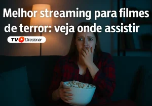 Melhor streaming para filmes de terror: veja onde assistir. - TV Direcionar