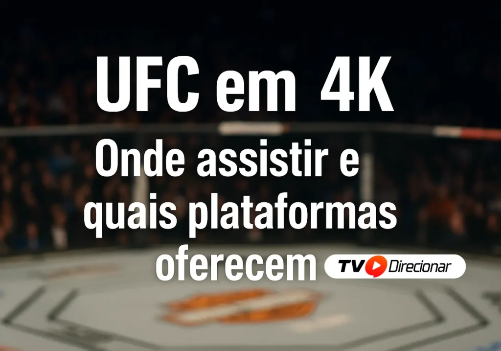 UFC em 4K: Onde assistir e quais plataformas oferecem - TV Direcionar