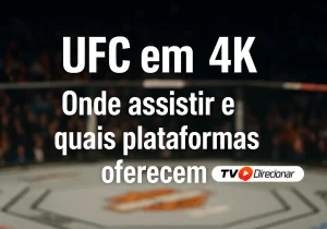 UFC em 4K: Onde assistir e quais plataformas oferecem - TV Direcionar
