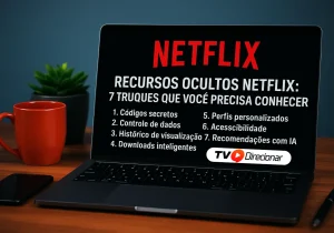 Recursos ocultos Netflix: 7 truques que você precisa conhecer - TV Direcionar
